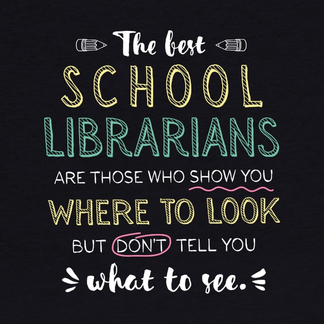 The best School Librarians Appreciation Gifts - Quote Show you where to look by BetterManufaktur